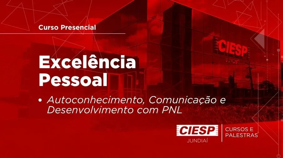 Curso Presencial: Excelência Pessoal - Autoconhecimento, Comunicação e Desenvolvimento com PNL